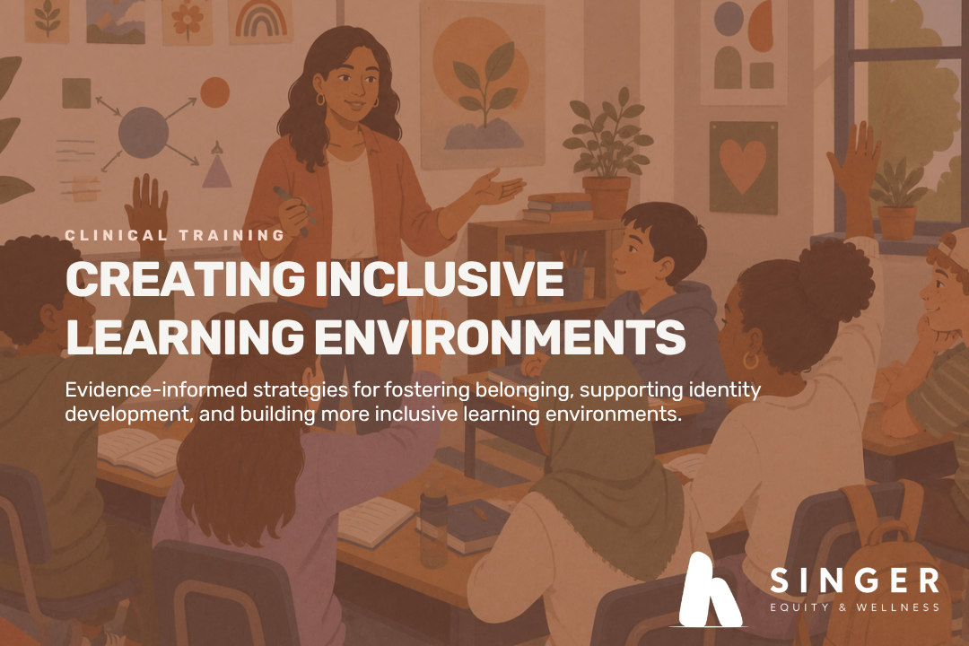 Creating Safer, More Inclusive Learning Environments